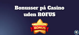 Fordele ved Casino Uden Rufus En Dybere Tænkning over Spiloplevelsen